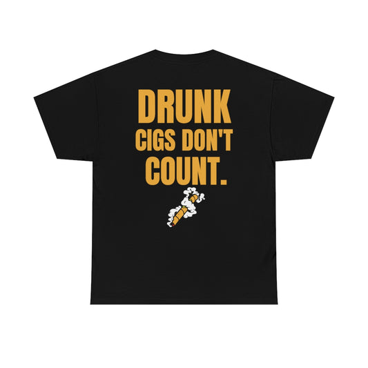 "Drunk Cigs Don't Count" Tee