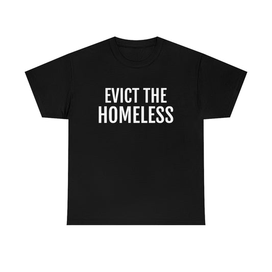 "Evict The Homeless"